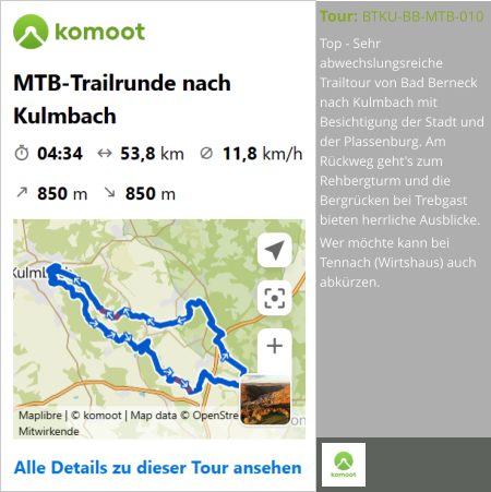 Top - Sehr abwechslungsreiche Trailtour von Bad Berneck nach Kulmbach mit Besichtigung der Stadt und der Plassenburg. Am Rückweg geht's zum Rehbergturm und die Bergrücken bei Trebgast bieten herrliche Ausblicke.  Wer möchte kann bei Tennach (Wirtshaus) auch abkürzen.  Tour: BTKU-BB-MTB-010