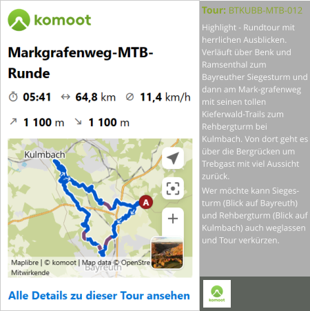 Highlight - Rundtour mit herrlichen Ausblicken. Verläuft über Benk und Ramsenthal zum Bayreuther Siegesturm und dann am Mark-grafenweg mit seinen tollen Kieferwald-Trails zum Rehbergturm bei Kulmbach. Von dort geht es über die Bergrücken um Trebgast mit viel Aussicht zurück. Wer möchte kann Sieges-turm (Blick auf Bayreuth) und Rehbergturm (Blick auf Kulmbach) auch weglassen und Tour verkürzen. Tour: BTKUBB-MTB-012