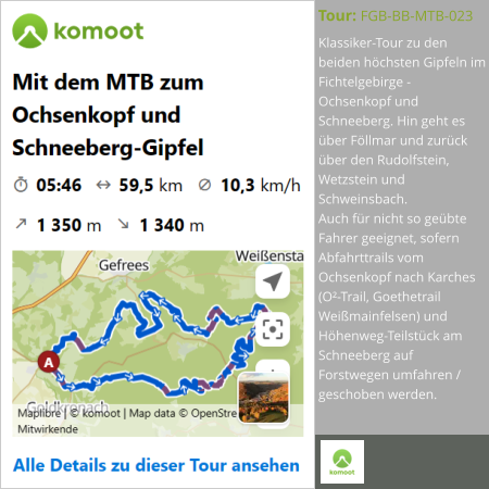 Klassiker-Tour zu den beiden höchsten Gipfeln im Fichtelgebirge - Ochsenkopf und Schneeberg. Hin geht es über Föllmar und zurück über den Rudolfstein, Wetzstein und Schweinsbach. Auch für nicht so geübte Fahrer geeignet, sofern Abfahrttrails vom Ochsenkopf nach Karches (O²-Trail, Goethetrail Weißmainfelsen) und Höhenweg-Teilstück am Schneeberg auf Forstwegen umfahren / geschoben werden.  Tour: FGB-BB-MTB-023