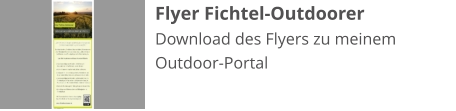Flyer Fichtel-Outdoorer Download des Flyers zu meinem Outdoor-Portal