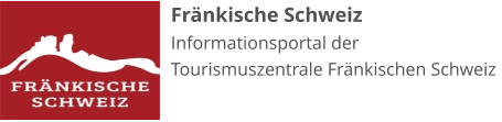 Fränkische Schweiz Informationsportal der Tourismuszentrale Fränkischen Schweiz