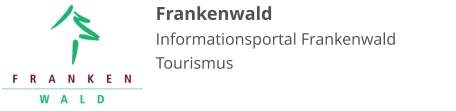 Frankenwald Informationsportal Frankenwald Tourismus