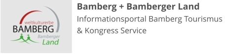 Bamberg + Bamberger Land Informationsportal Bamberg Tourismus & Kongress Service