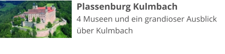 Plassenburg Kulmbach 4 Museen und ein grandioser Ausblick über Kulmbach