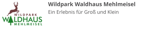 Wildpark Waldhaus Mehlmeisel Ein Erlebnis für Groß und Klein