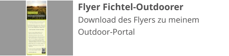 Flyer Fichtel-Outdoorer Download des Flyers zu meinem Outdoor-Portal