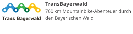 TransBayerwald 700 km Mountainbike-Abenteuer durch den Bayerischen Wald