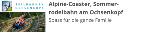 Alpine-Coaster, Sommer-rodelbahn am Ochsenkopf Spass für die ganze Familie